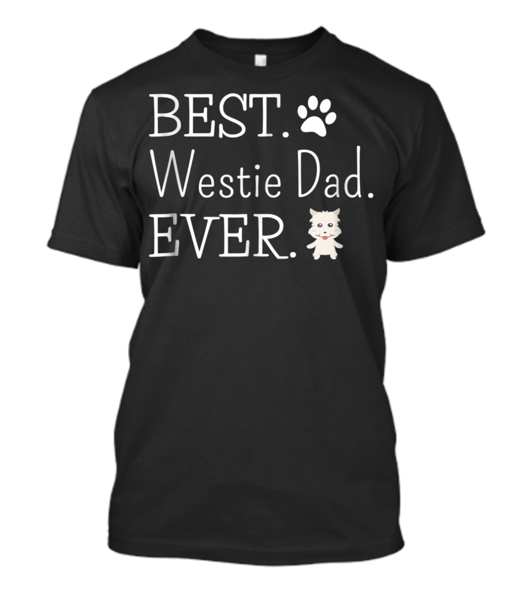 BEST PAW Westie Dad EVER WESTIE DOG T-Shirt