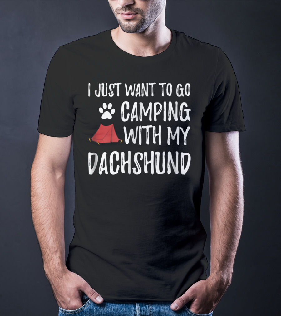 I Just Want To Go Camping With My Dachshund - Funny Dog Mom Or Dog Dad Camper86 T-Shirt