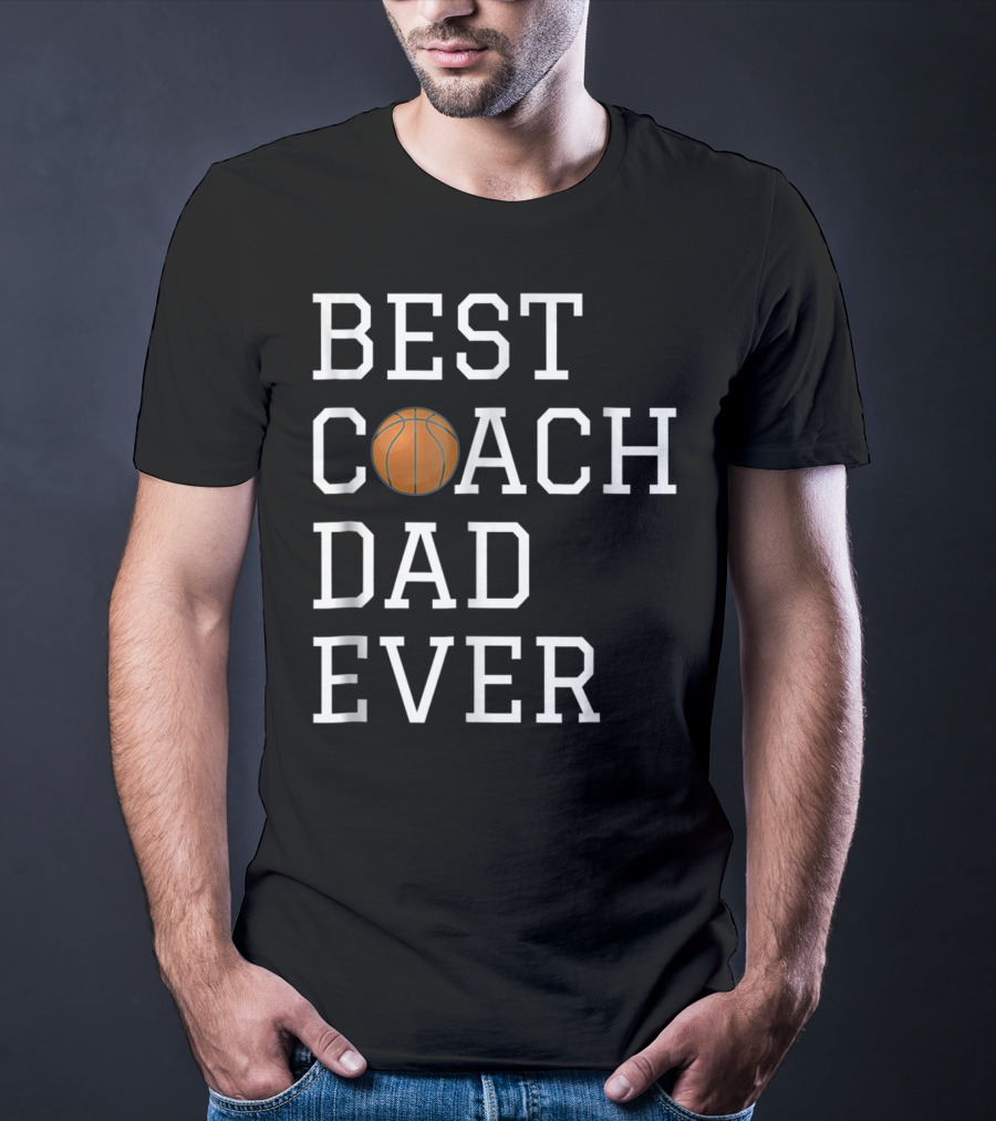 Best Basketball Coach Dad Ever T-Shirt