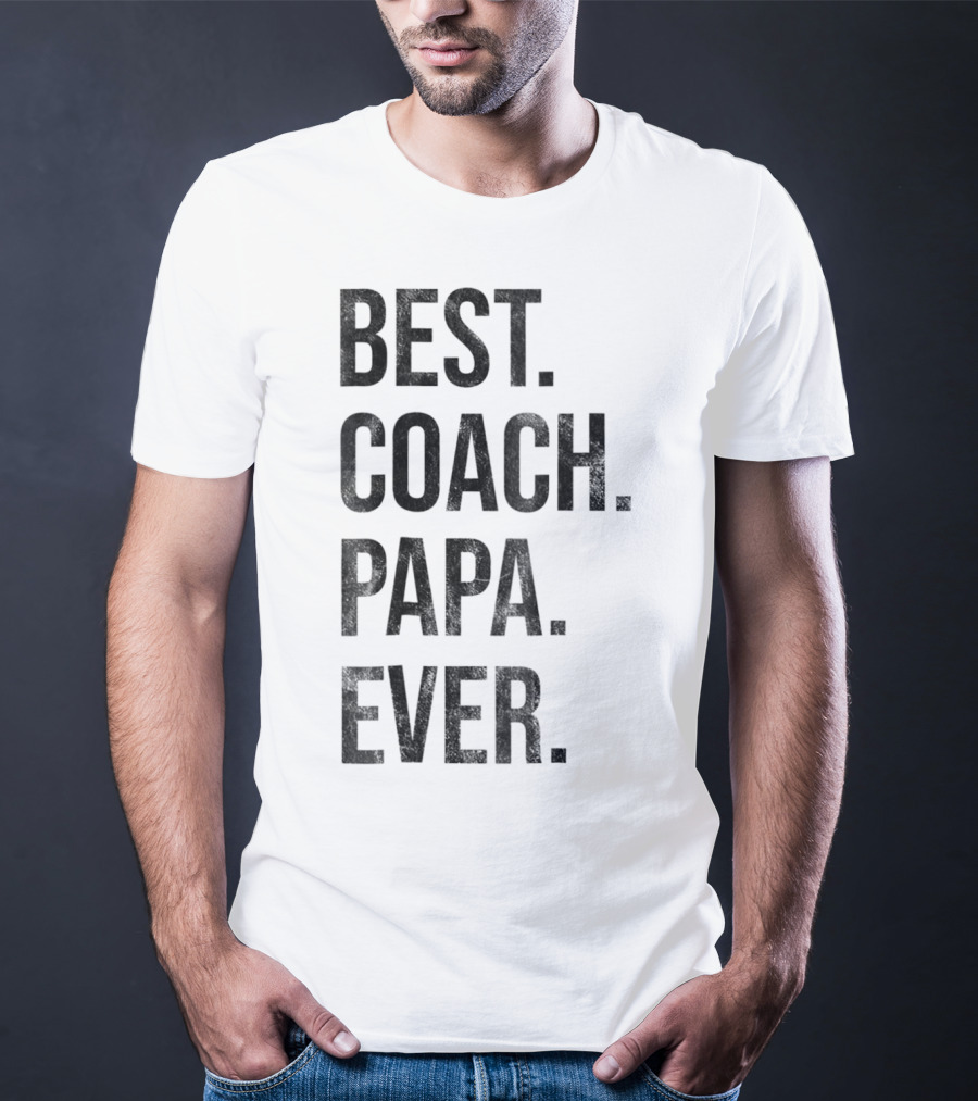 Best Coach Papa Ever T-Shirt