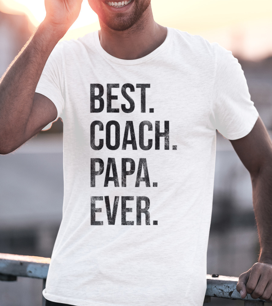 Best Coach Papa Ever T-Shirt