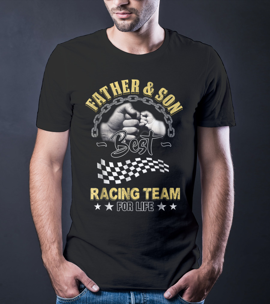 Father And Son Best Racing Team For Life T-Shirt
