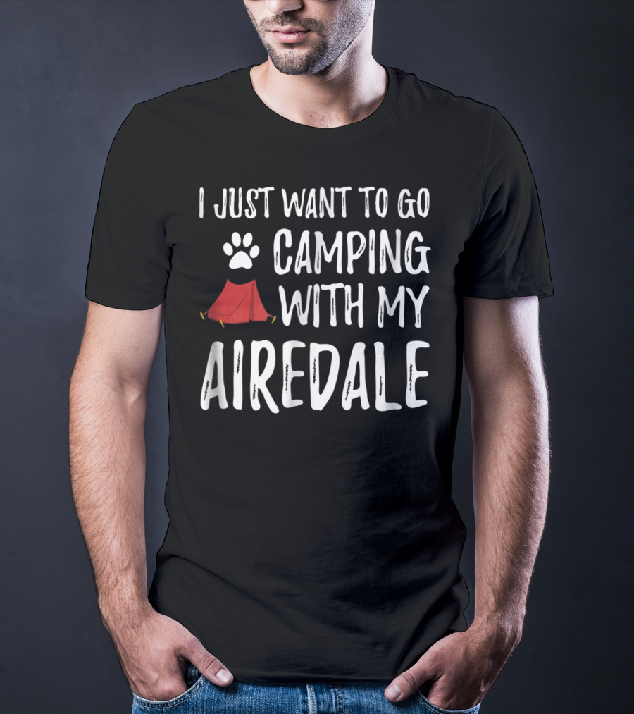 I Just Want To Go Camping With My Airedale Dog Camper Tent Paw Prints T-Shirt