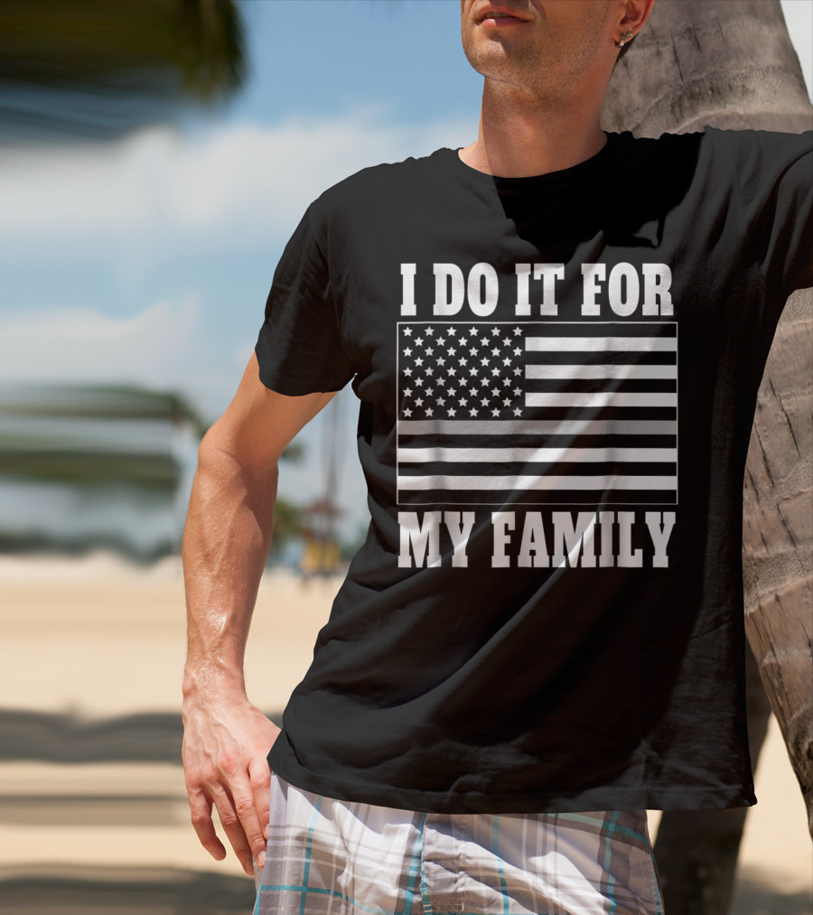 I Do It For My Family Corrections Officer Dad Thin Gray Line Flag T-Shirt