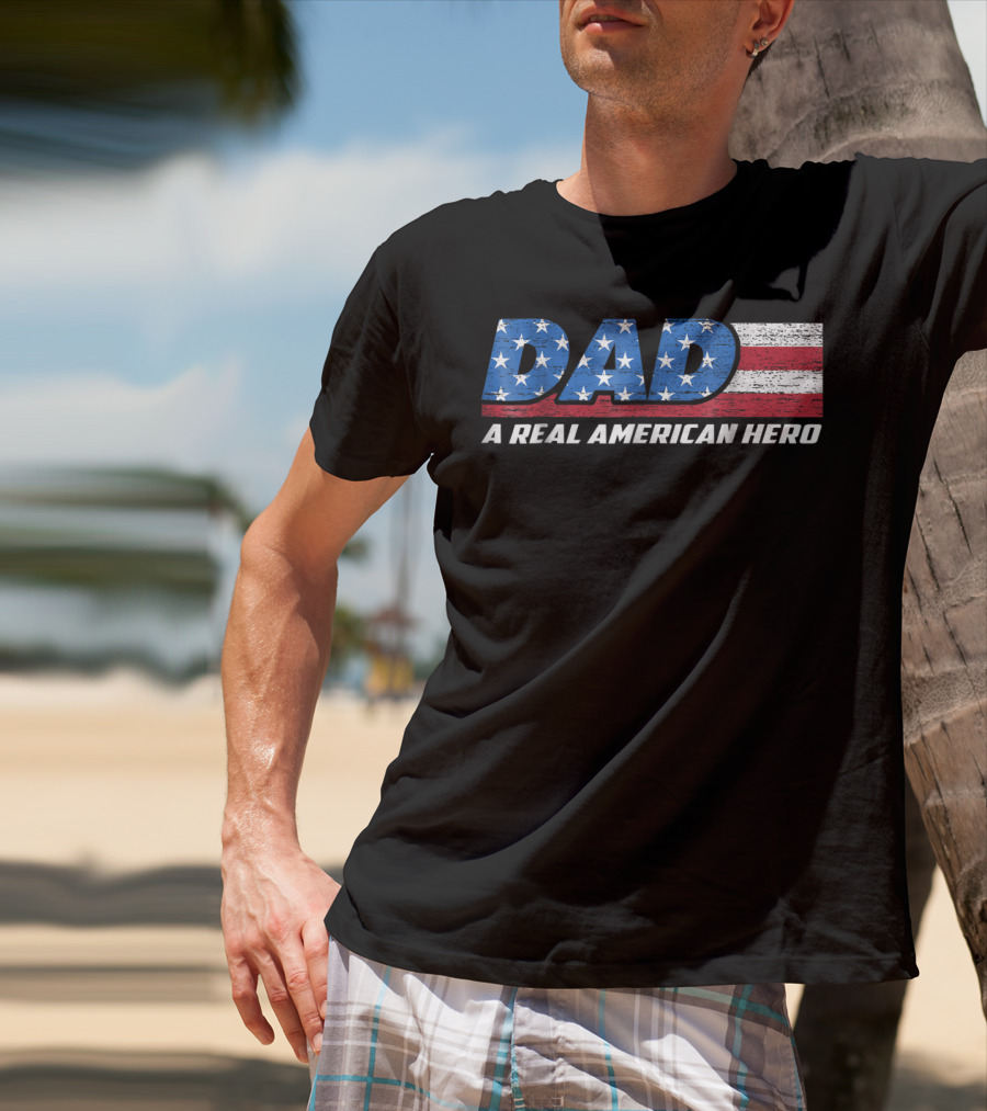 Dad A Real American Hero Stars And Stripes Flag Background T-Shirt