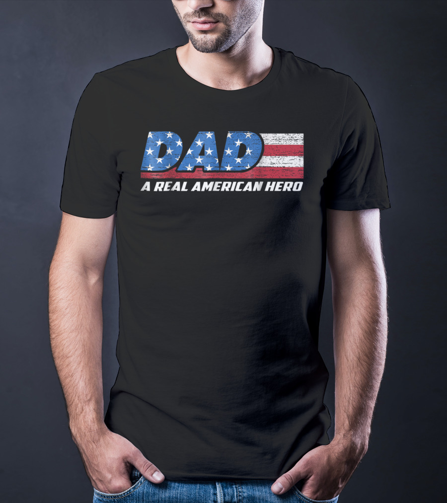 Dad A Real American Hero Stars And Stripes Flag Background T-Shirt