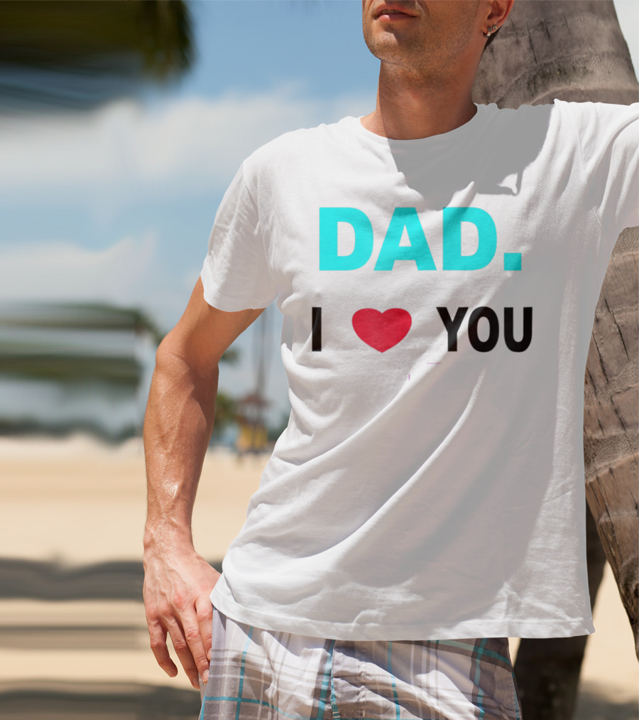 Dad I Heart You Novelty 15 T-Shirt