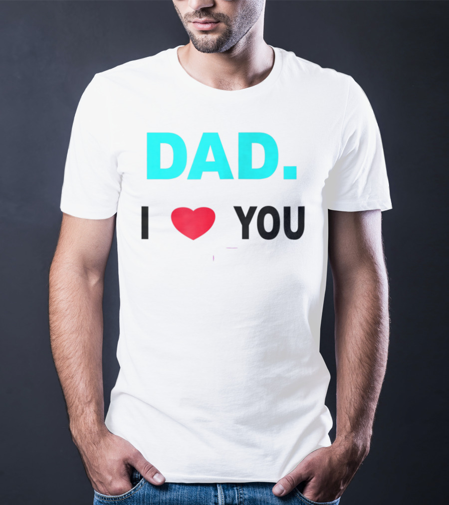 Dad I Heart You Novelty 15 T-Shirt