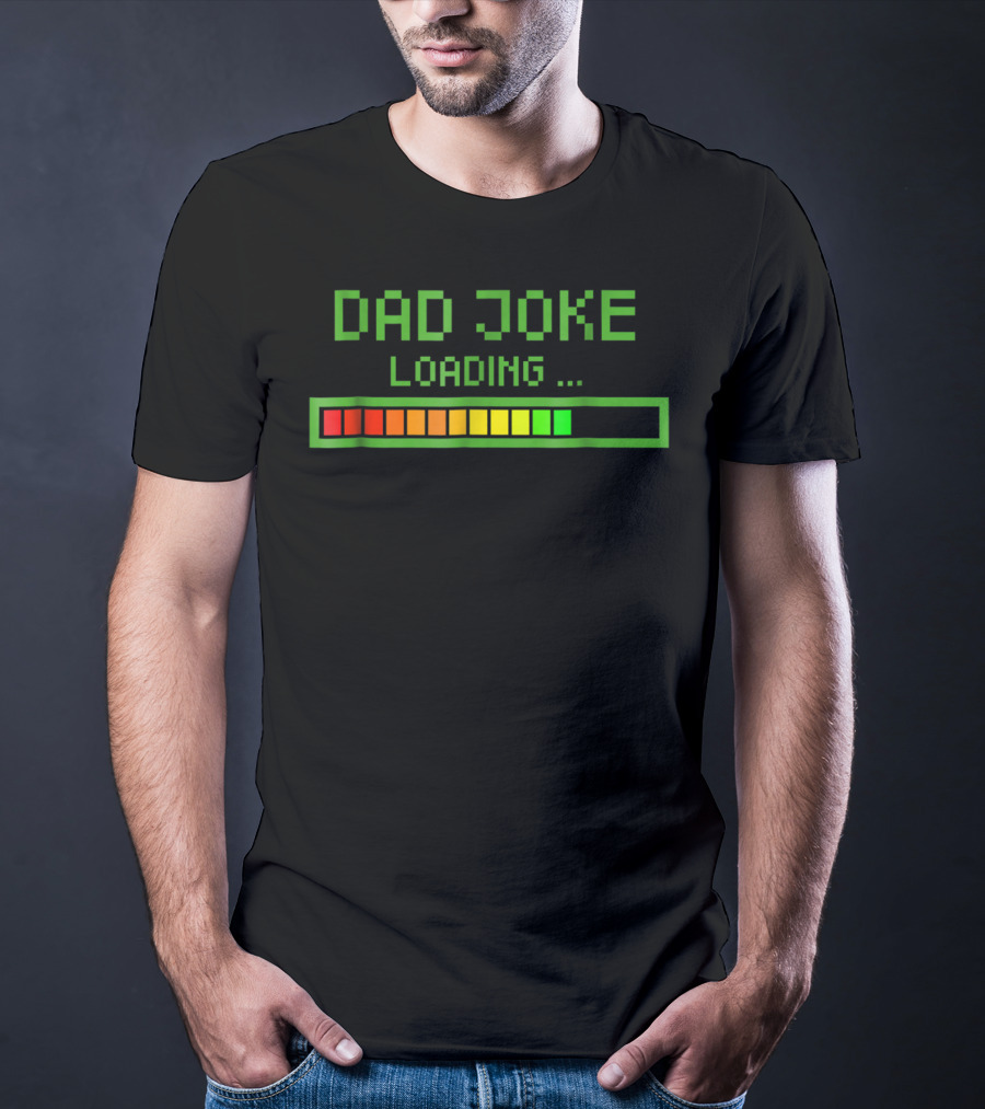 Dad Joke Loading Progress Bar Funny Pun T-Shirt