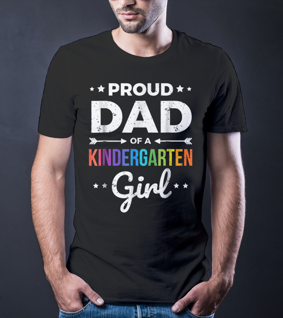 Proud Dad Of A Kindergarten Girl T-Shirt