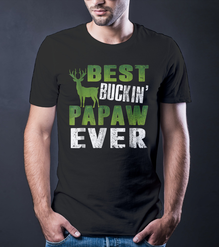 Best Buckin' Papaw Ever Deer Hunting Dad62 T-Shirt