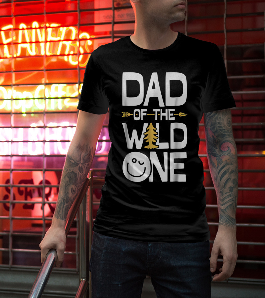 Dad Of The Wild One Arrow Tree Smile Face T-Shirt