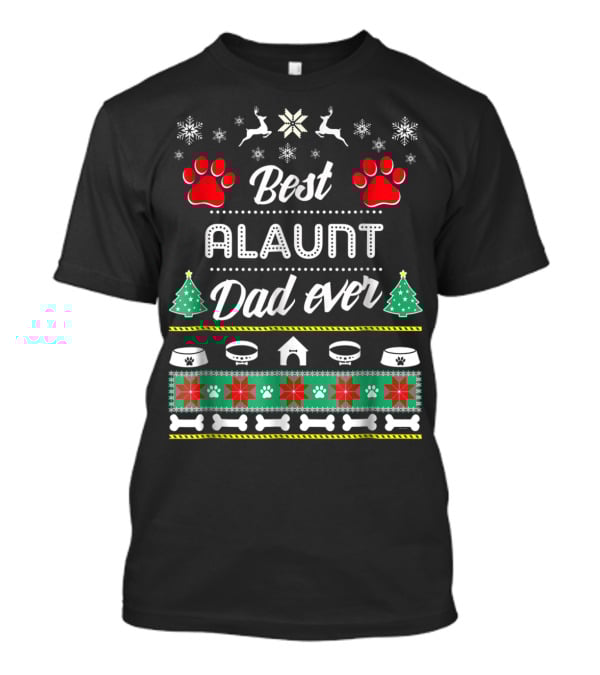 Best Alaunt Dad Ever Paws Christmas Snowflakes Trees Bones T-Shirt