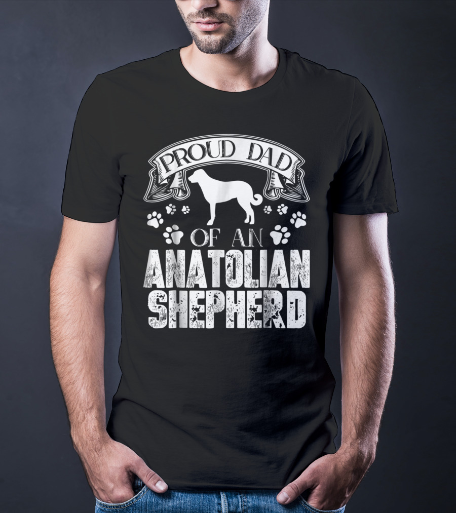 Proud Dad Of An Anatolian Shepherd T-Shirt