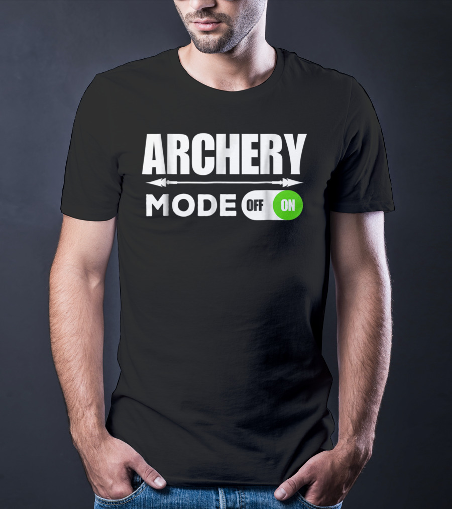 Archery Mode On Funny Bowman Archer Mom Dad Off On T-Shirt