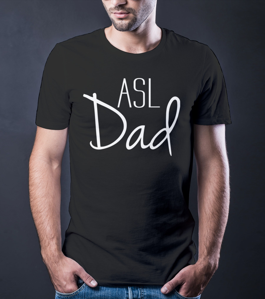 ASL Dad Sign Language Father's Day Appreciation T-Shirt
