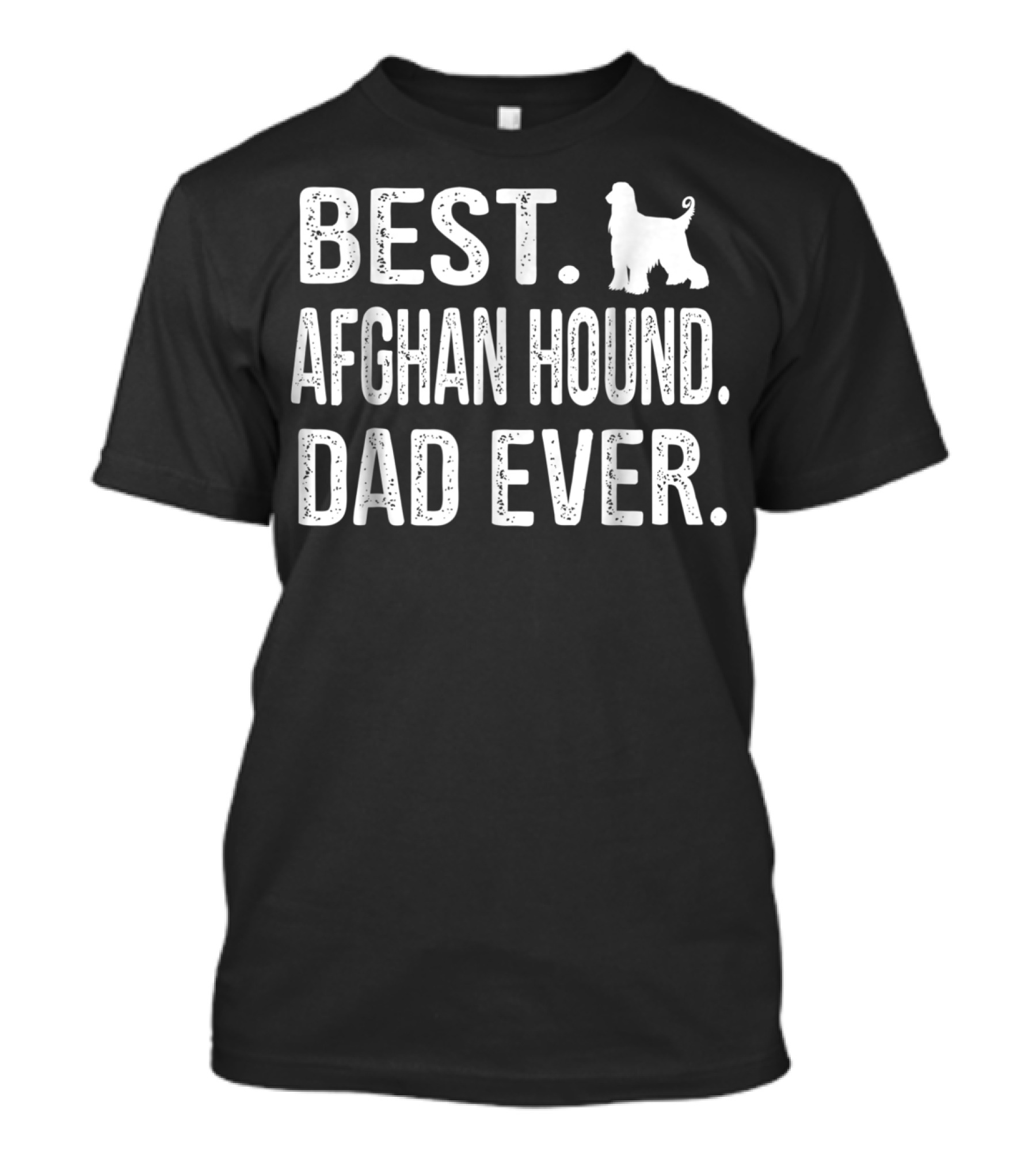 Best Afghan Hound Dad Ever T-Shirt
