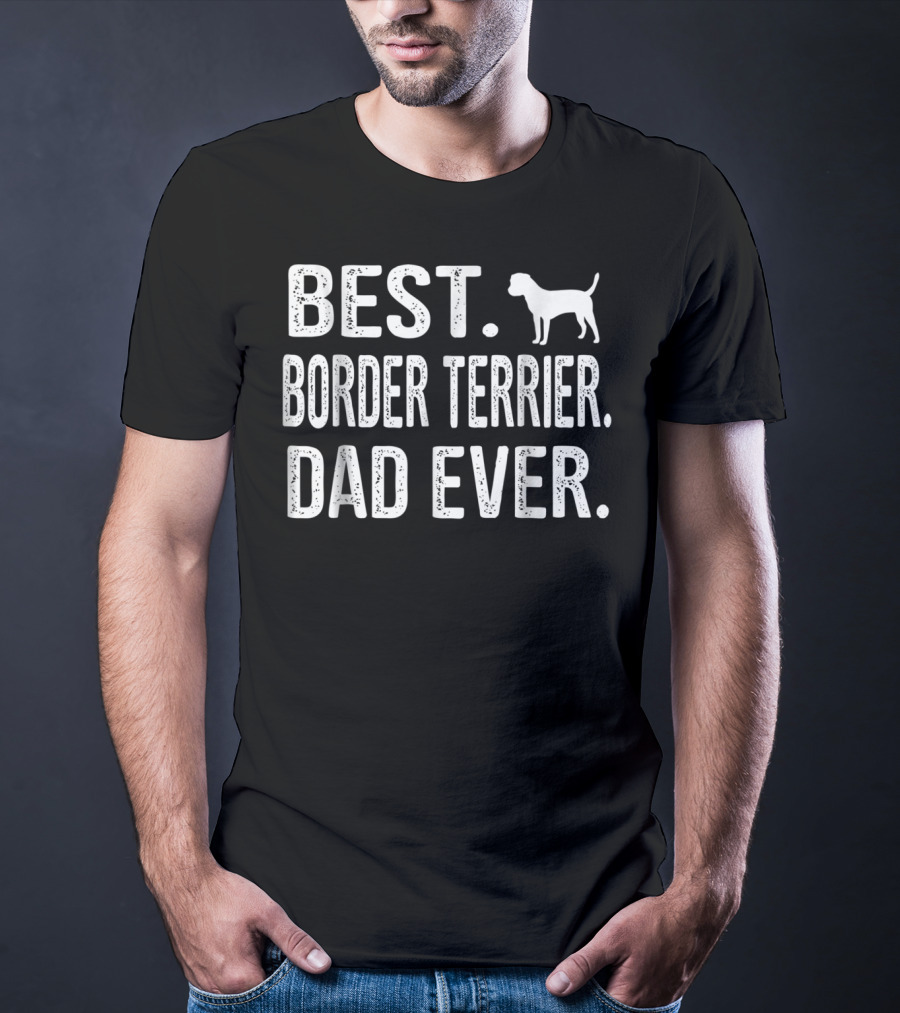 Best Border Terrier Dad Ever Dog T-Shirt
