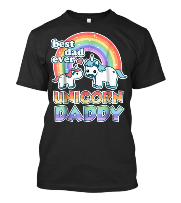 Best Dad Ever Unicorn Daddy Cute Funny Rainbow T-Shirt