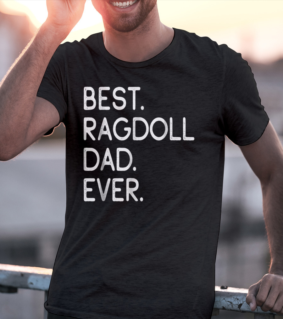 Best Ragdoll Dad Ever Kitten Lovers Proud Owner T-Shirt