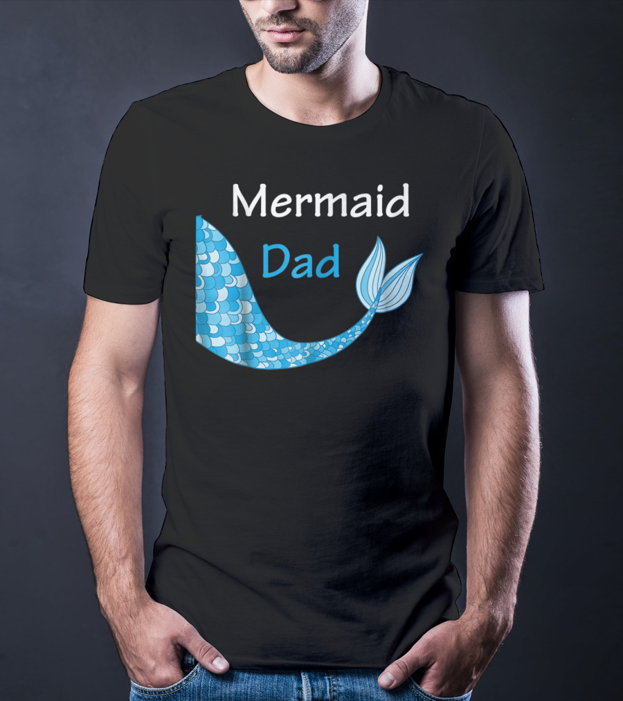 Mermaid Dad Birthday Mermaid T-Shirt