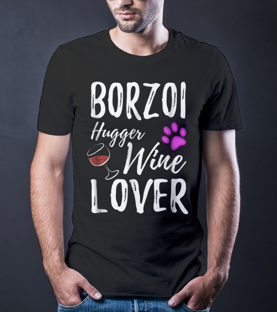 BORZOI Hugger Wine Lover Dog Mom Or Dog Dad T-Shirt