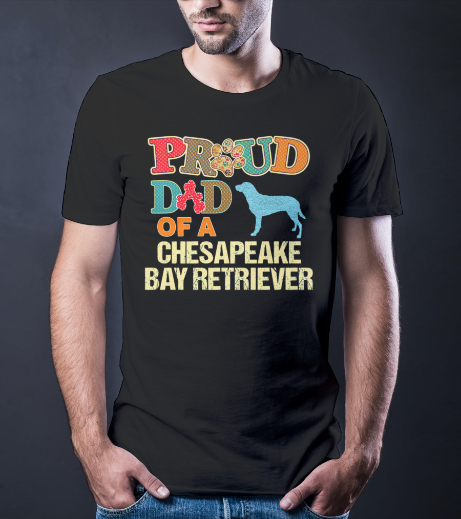 Proud Dad Of A Chesapeake Bay Retriever Chessie Dog99 T-Shirt