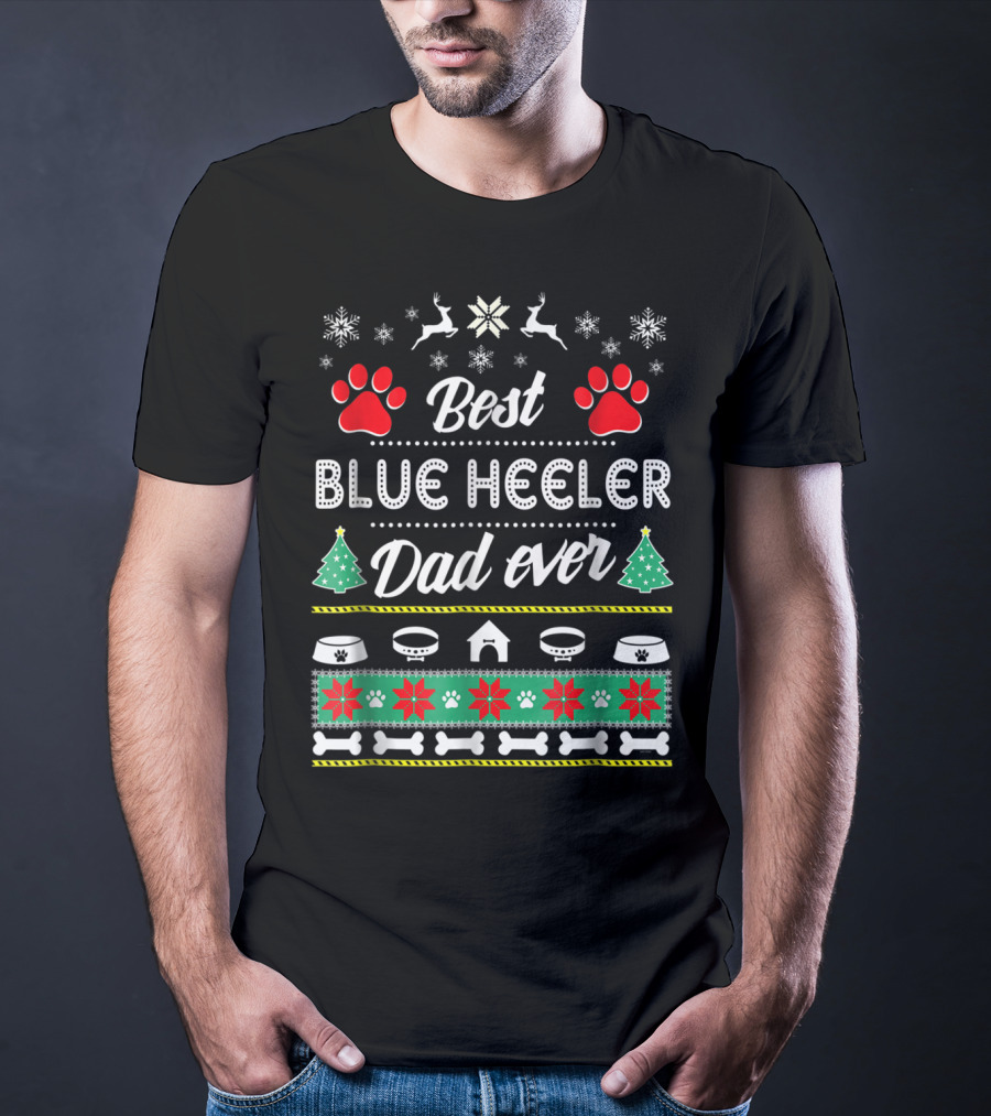 Best Blue Heeler Dad Ever Snowflakes Paw Prints Christmas Trees Dog House Bones T-Shirt