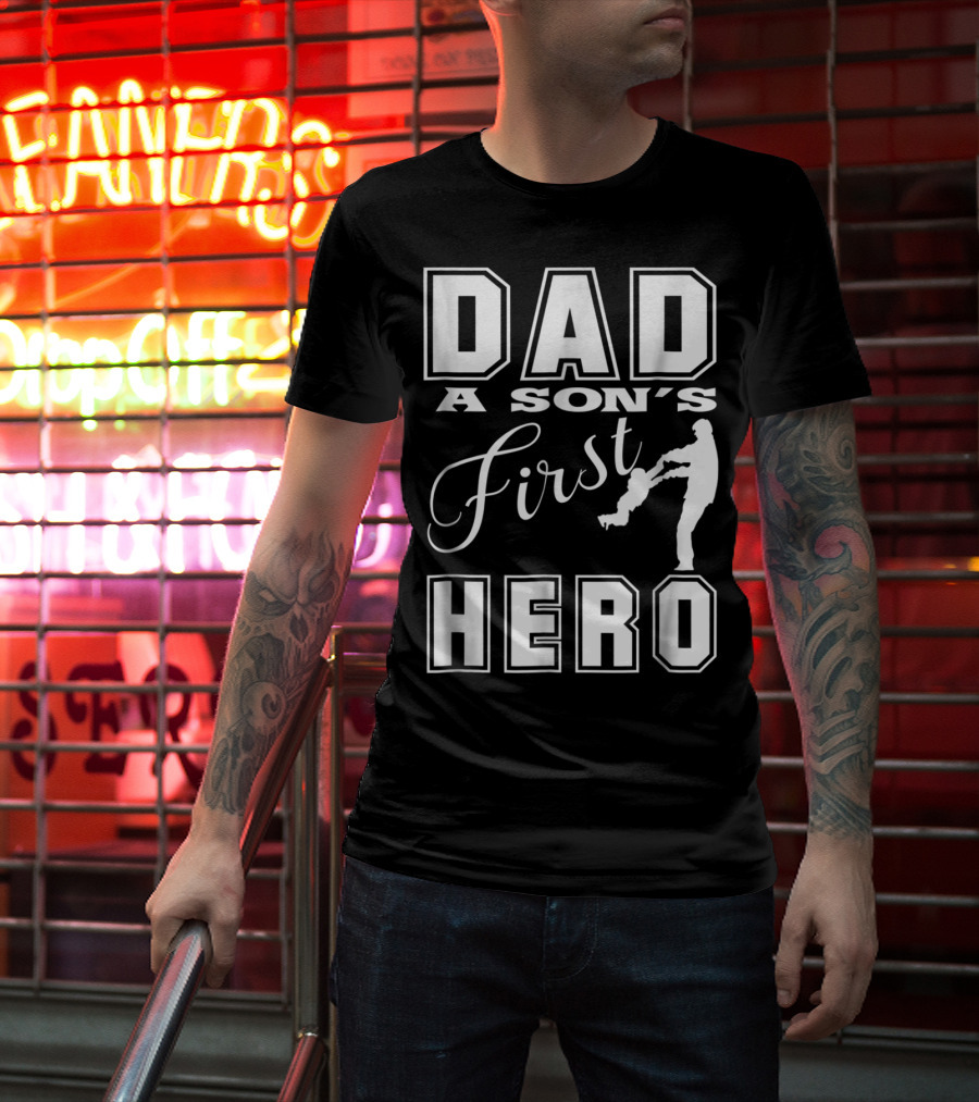 Dad A Son's First Hero T-Shirt