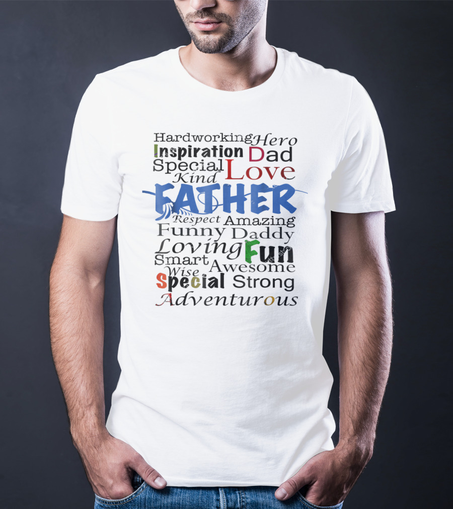 Hardworking Hero Inspiration Dad Love Father Respect Amazing Fun Adventurous Special T-Shirt