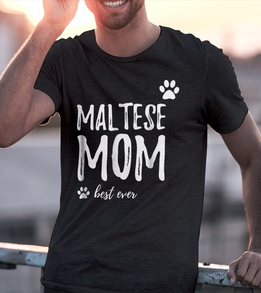 Maltese Mom Best Ever Funny Dog Lover Dog Mom Idea91 T-Shirt