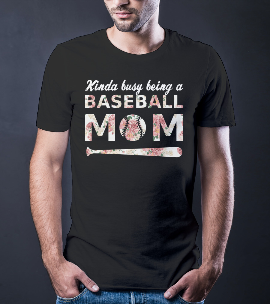 Kinda Busy Being A Baseball Mom Floral Baseball Bat T-Shirt