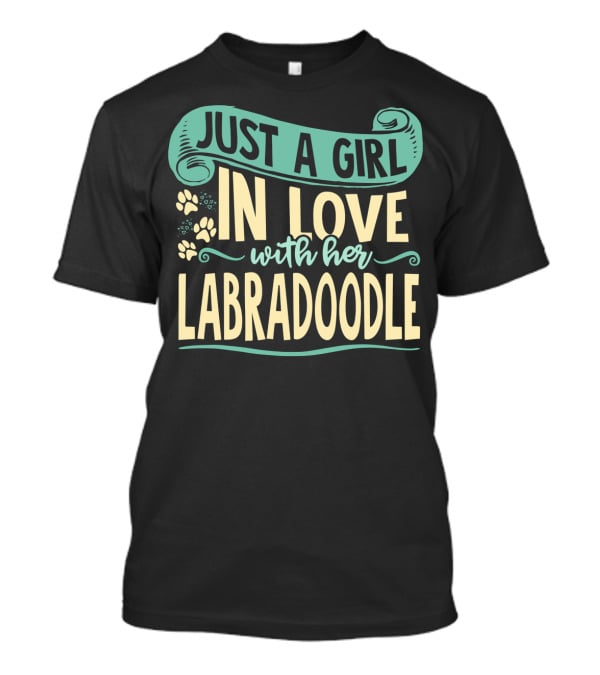 Just A Girl In Love With Her Labradoodle T-Shirt
