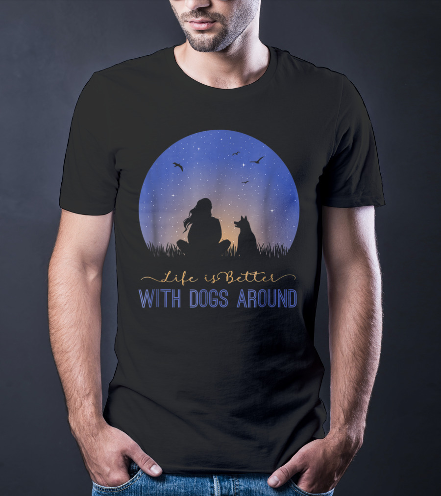 Life Is Better With Dogs Around Silhouette Under Starry Sky T-Shirt