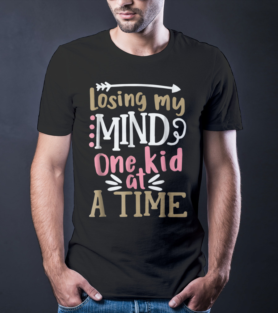 Losing My Mind One Kid At A Time Arrow Parent T-Shirt