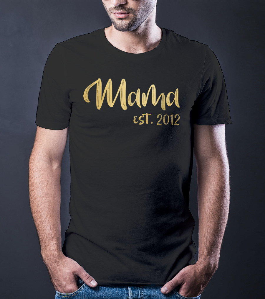 Mama Est. 2012 Gold Text For Mom63 T-Shirt