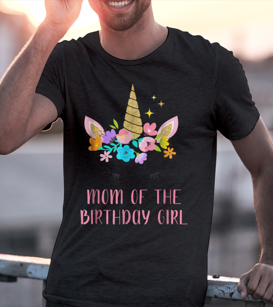 Whimsical Floral Unicorn Mom Of The Birthday Girl T-Shirt