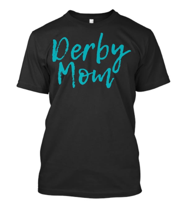 Derby Mom Mens Roller Derby Funny T-Shirt
