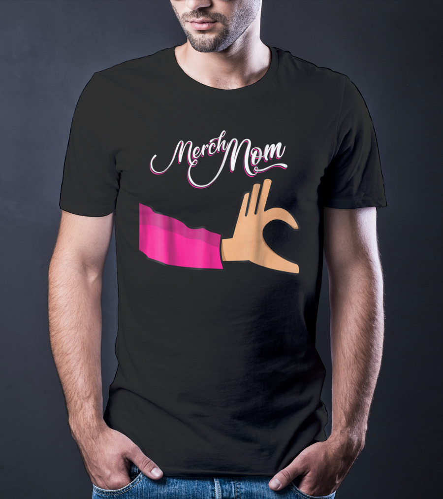 Merch Mom OK Hand Gesture T-Shirt