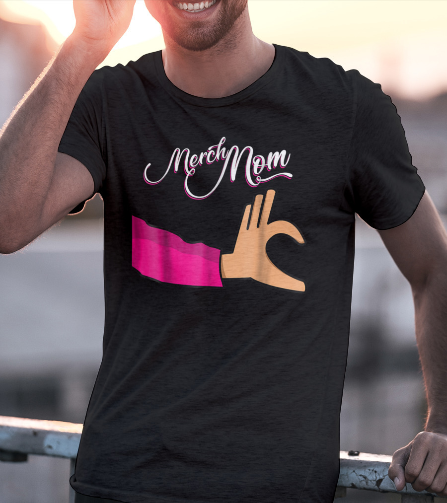 Merch Mom OK Hand Gesture T-Shirt