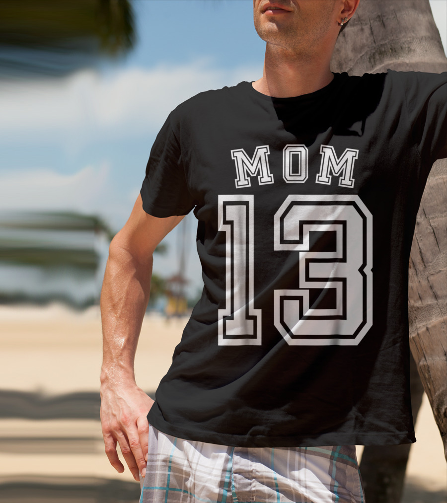 Mom 13 Thirteen Soccer Hockey Football Softball Team T-Shirt