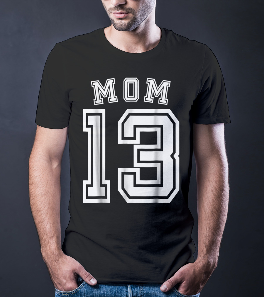 Mom 13 Thirteen Soccer Hockey Football Softball Team T-Shirt