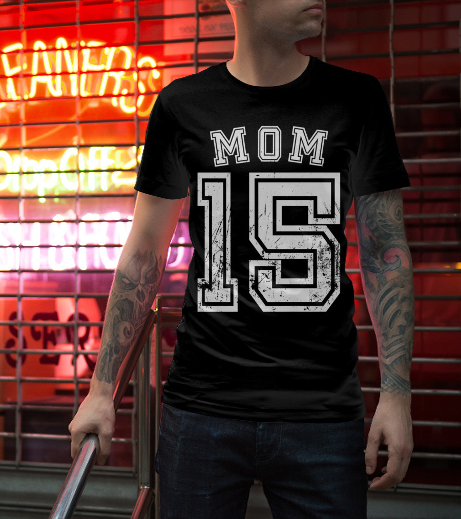 Mom 15 Fifteen Soccer Hockey Football Softball Team T-Shirt
