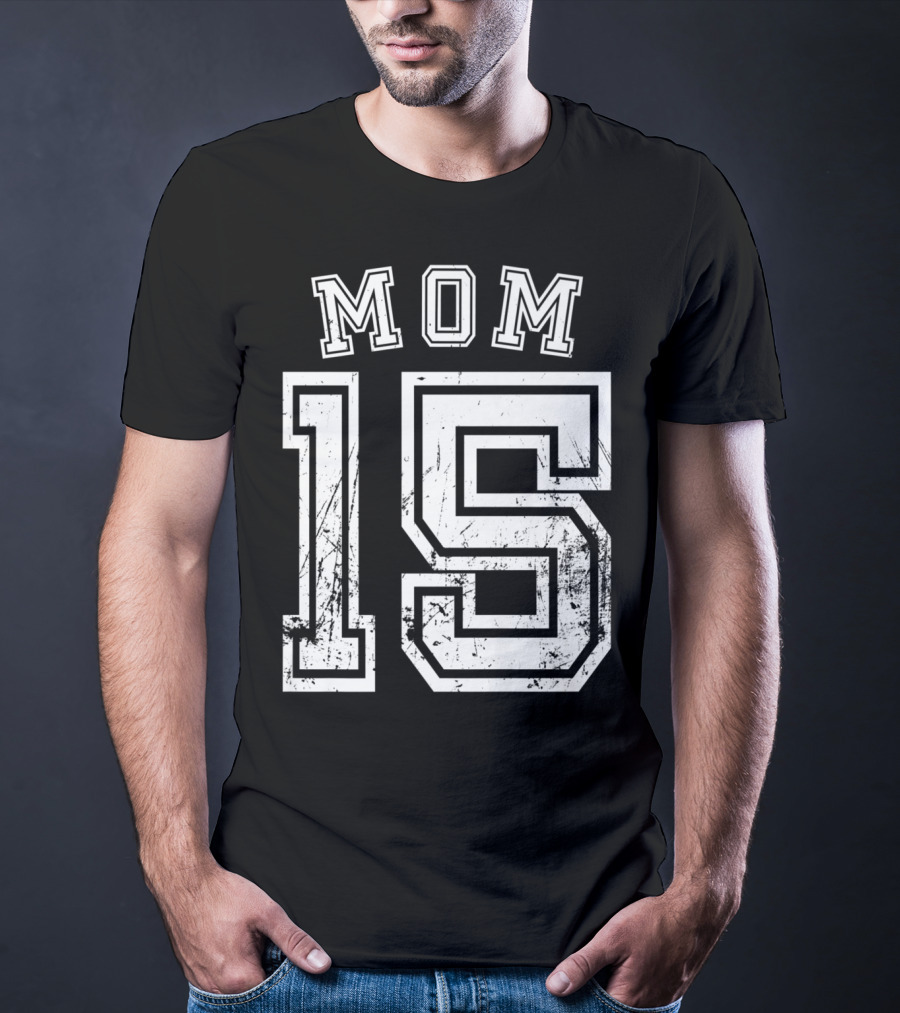 Mom 15 Fifteen Soccer Hockey Football Softball Team T-Shirt