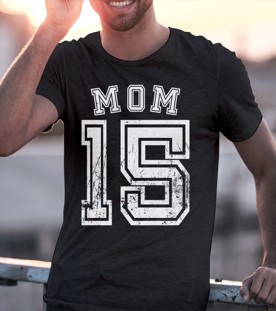 Mom 15 Fifteen Soccer Hockey Football Softball Team T-Shirt