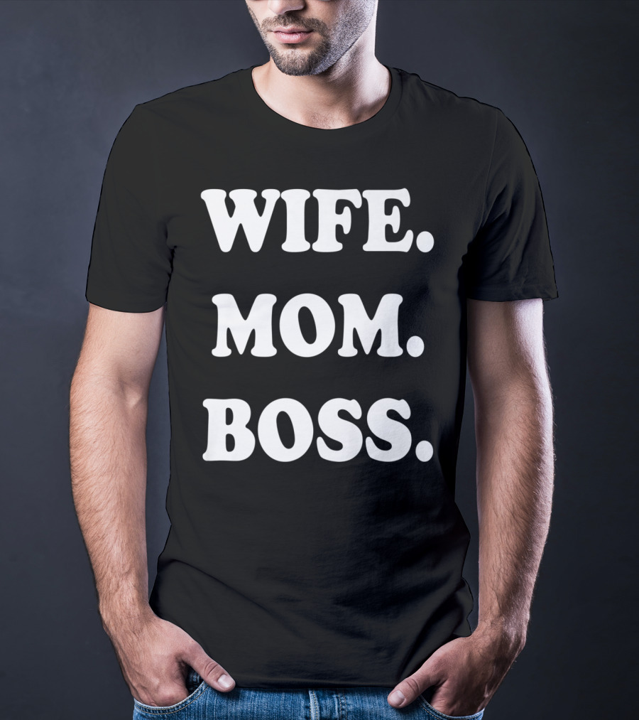 Wife Mom Boss T-Shirt