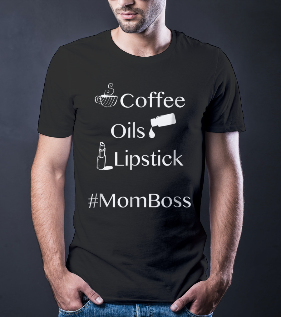 Coffee Oils Lipstick #MomBoss T-Shirt