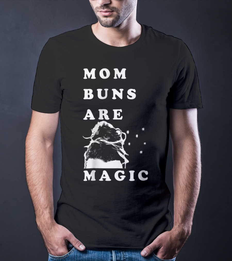 Mom Buns Are Magic Stars T-Shirt