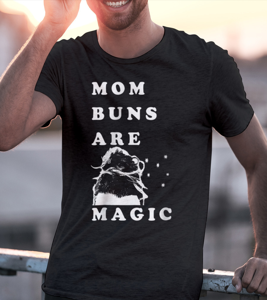 Mom Buns Are Magic Stars T-Shirt