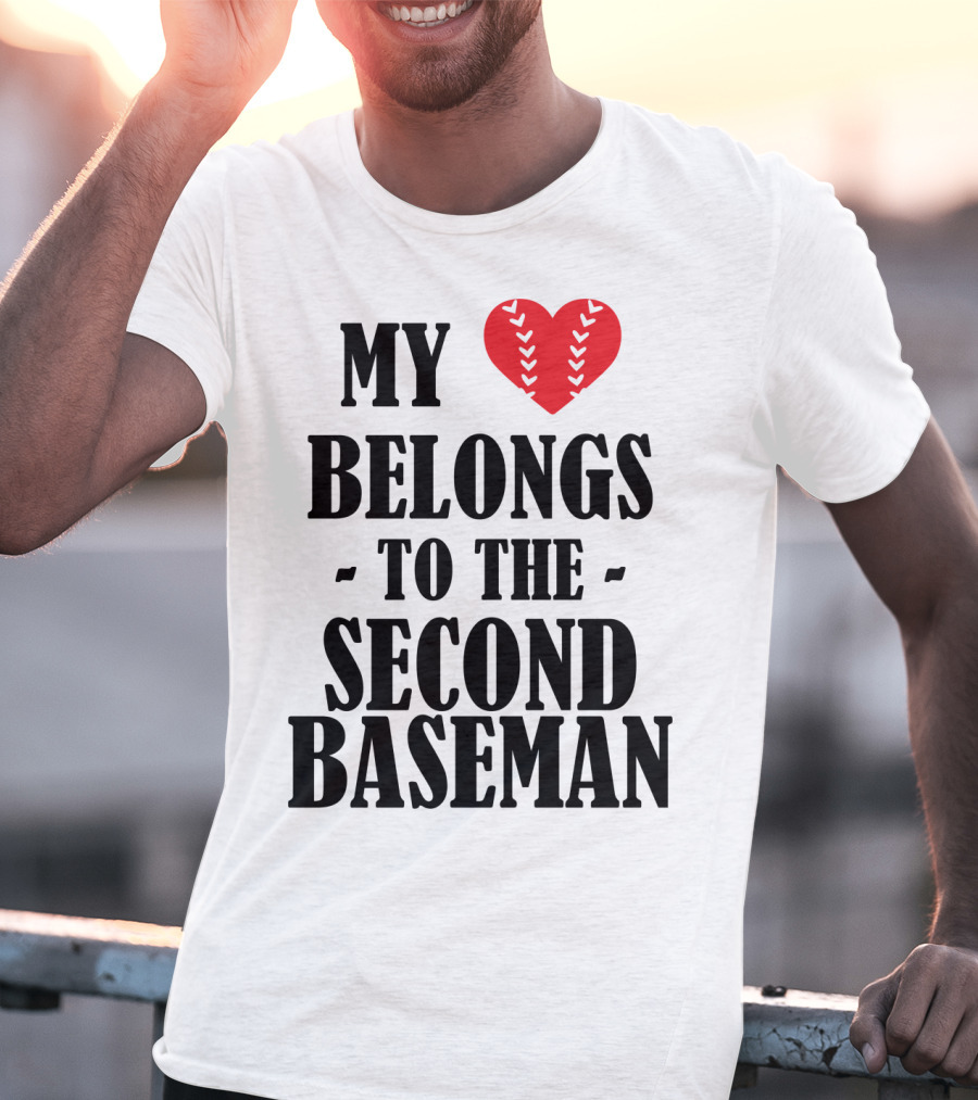 My Heart Belongs To The Second Baseman Baseball Player 76 T-Shirt